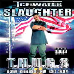 Ice Water Slaughter - T.H.U.G.S album flac
