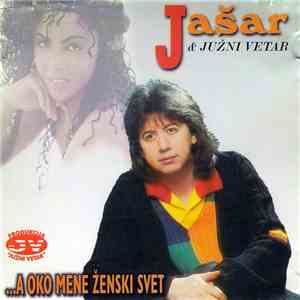 Jašar & Južni Vetar - ...A Oko Mene Ženski Svet album flac