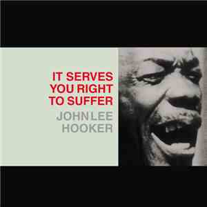 John Lee Hooker - It Serve You Right To Suffer album flac