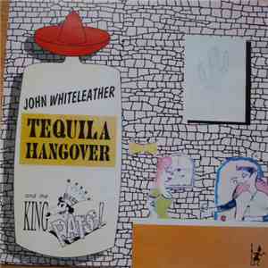John Whiteleather And The King Rats - Tequila Hangover album flac
