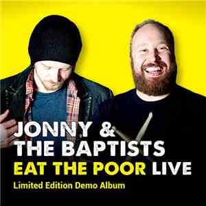 Jonny & The Baptists - Eat The Poor Live - Limited Edition Demo Album album flac