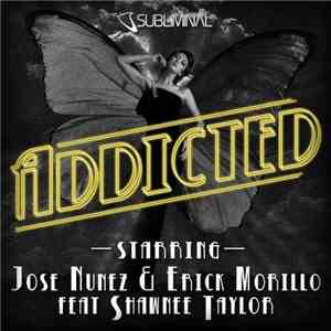 Jose Nunez & Erick Morillo feat Shawnee Taylor - Addicted album flac
