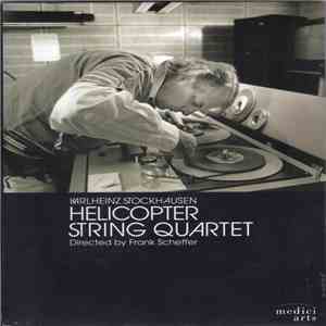 Karlheinz Stockhausen - Frank Scheffer - Helicopter String Quartet album flac