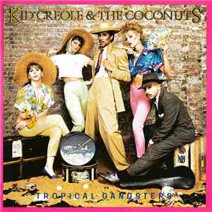 Kid Creole And The Coconuts - Tropical Gangsters album flac