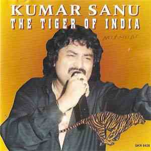 Kumar Sanu - The Tiger Of India album flac