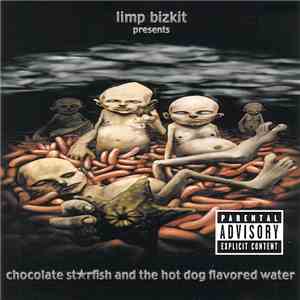 Limp Bizkit - Chocolate Starfish And The Hot Dog Flavored Water album flac