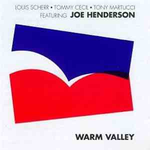 Louis Scherr, Tommy Cecil, Tony Martucci Featuring Joe Henderson - Warm Valley album flac