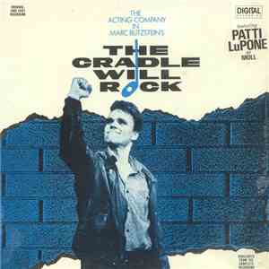 Marc Blitzstein - The Cradle Will Rock – Original 1985 Cast Recording album flac