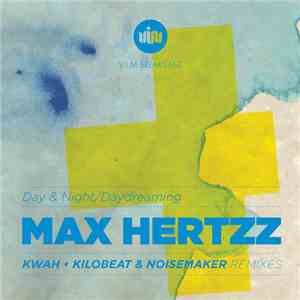 MAX HERTZZ - Day & Night/Daydreaming album flac
