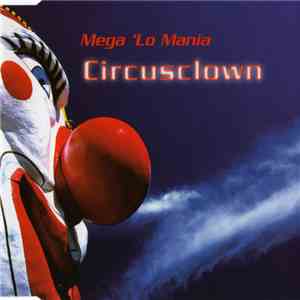 Mega 'Lo Mania - Circusclown album flac