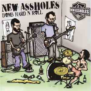 New Assholes - Bomb Hard N Roll album flac