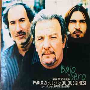 New Tango Duo - Pablo Ziegler & Quique Sinesi Special guest Walter Castro - Bajo Cero album flac