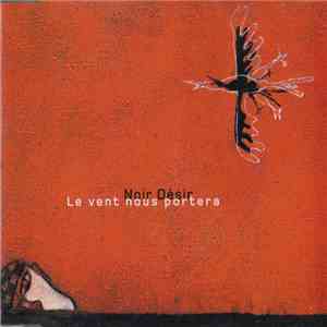 Noir Désir - Le Vent Nous Portera album flac