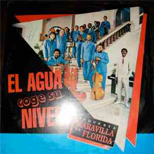 Orquesta Maravillas De Florida - El Agua Coge Su Nivel album flac