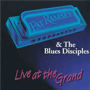Pat Ramsey & The Blues Disciples - Live At The Grand album flac
