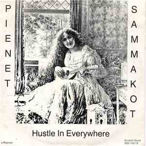 Pienet Sammakot - I Ain't Gonna Come To Your Place No More / Hustle In Everywhere album flac