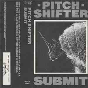 Pitch Shifter - Submit album flac