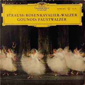 Richard Strauss, Charles Gounod - Karl Böhm Conducting The Berliner Philharmoniker, Ferenc Fricsay Conducting The Radio-Symphonie-Orchester Berlin - Rosenkavalier-Walzer, Faustwalzer album flac