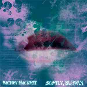 Richey Hackett - Softly, Slowly album flac