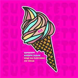Roberto Surace - Come On Everybody / Ice Cream album flac