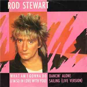 Rod Stewart - What Am I Gonna Do (I'm So In Love With You) album flac