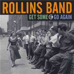 Rollins Band - Get Some Go Again album flac