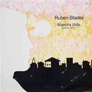 Ruben Blades - Maestra Vida - Primera Parte album flac