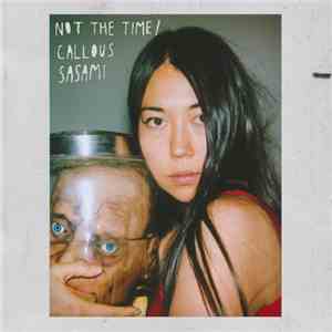 Sasami - Not The Time / Callous album flac