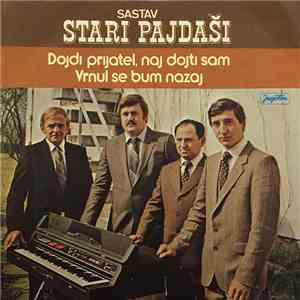 Sastav Stari Pajdaši - Dojdi Prijatel, Naj Dojti Sam / Vrnul Se Bum Nazaj album flac