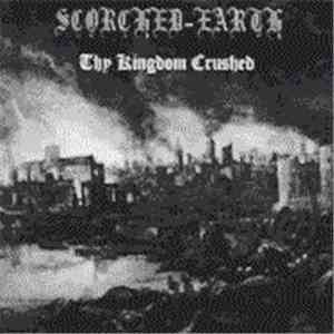 Scorched-Earth - Thy Kingdom Crushed album flac