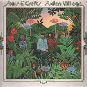 Seals & Crofts - Sudan Village album flac