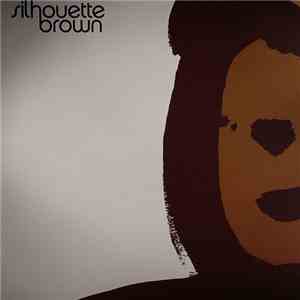Silhouette Brown - Silhouette Brown album flac