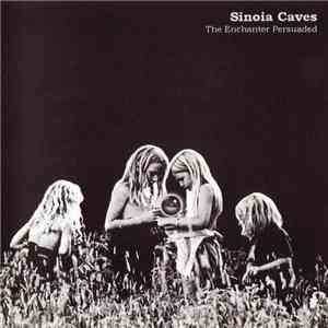 Sinoia Caves - The Enchanter Persuaded album flac