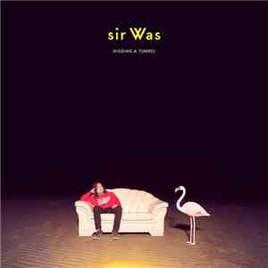 sir Was - Digging A Tunnel album flac