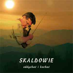 Skaldowie - Oddychać I Kochać album flac