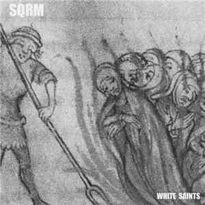 SQRM - White Saints album flac