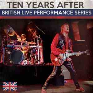 Ten Years After - British Live Performance Series album flac