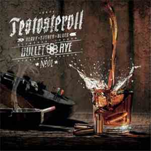 Testosteroll - Bullet Rye album flac