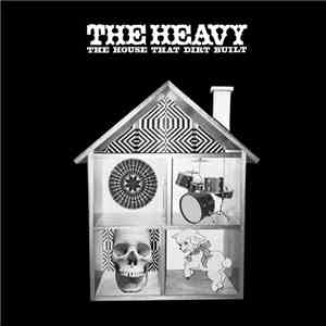 The Heavy - The House That Dirt Built album flac