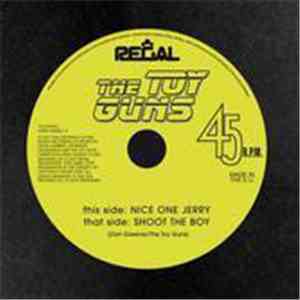 The Toy Guns - Nice One Jerry / Shoot The Boy album flac
