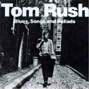Tom Rush - Blues, Songs & Ballads album flac