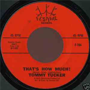 Tommy Tucker - That's How Much! / That's Life album flac