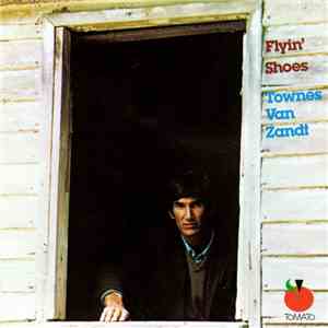 Townes Van Zandt - Flyin' Shoes album flac