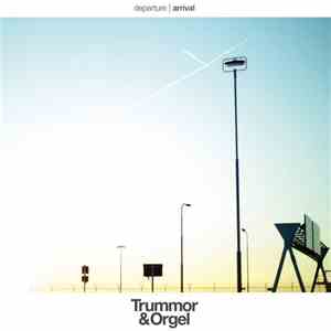 Trummor & Orgel - Departure/arrival album flac