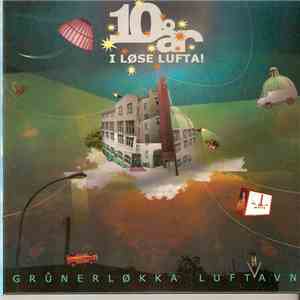 Various - 10 År I Løse Lufta! - Grünerløkka Lufthavn album flac