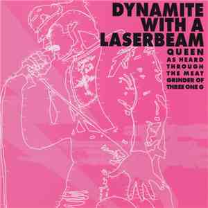 Various - Dynamite With A Laserbeam (Queen As Heard Through The Meat Grinder Of Three One G) album flac