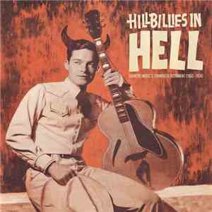 Various - Hillbillies In Hell - Country Music's Tormented Testament (1952-1974) album flac