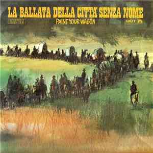 Various - La Ballata Della Città Senza Nome - Paint Your Wagon album flac