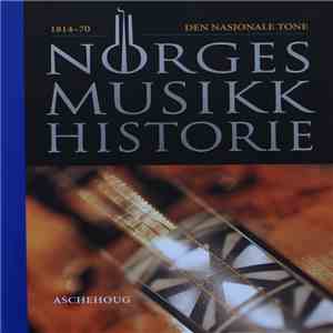 Various - Norges Musikkhistorie: Den Nasjonale Tone (1814-70) album flac