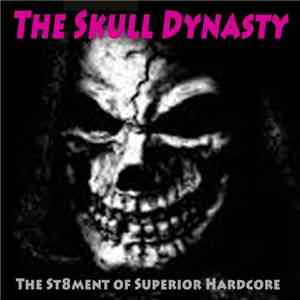 Various - The Skull Dynasty (The St8Ment Of Superior Hardcore) album flac